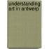 Understanding Art in Antwerp