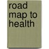 Road Map to Health