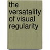 The versatality of visual regularity door A.I. Csatho