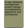 Image database management system design considerations, algorithms and architecture door N. Nes