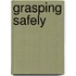 Grasping safely