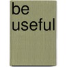 Be Useful door S.J. Samhoud