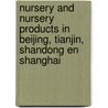 Nursery and nursery products in Beijing, Tianjin, Shandong en Shanghai by X.Y. Zhang