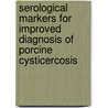 Serological markers for improved diagnosis of porcine cysticercosis door N. Deckers