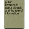 Public awareness about biofuels and the role of information by Liesbeth Van de Velde