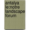 Antalya le:notre landscape forum door Simon Bell