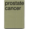 Prostate Cancer door L.R. Lepori
