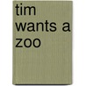 Tim wants a zoo door Theo Zwinderman