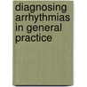Diagnosing arrhythmias in general practice door Emmy Hoefman
