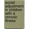 Social adjustment in children with a chronic illness by S.A. Meijer