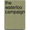 The Waterloo Campaign by A.A. Mofi
