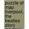 Puzzle of Map Liverpool, The Beatles Story door Imagineear