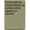 Transnational corporations as constructive agents in conflict door S. Renckens