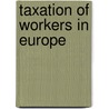 Taxation of workers in Europe door J.M. Moessner