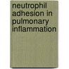 Neutrophil adhesion in pulmonary inflammation door E.C. Soethout