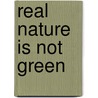 Real Nature is not Green door Miekke Gerritzen