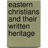 Eastern Christians and their written heritage door J.P. Monferrer-Sala
