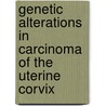 Genetic alterations in carcinoma of the uterine corvix by A.M.F. Kersemaekers