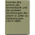 Inventar des Archivs der Kirchenfabrik und der anderen Einrichtungen der Pfarrei St. Peter zu Steffeshausen (1675-1995)