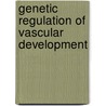 Genetic Regulation of Vascular Development door R.L.J.M. Herpers