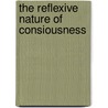 The Reflexive Nature of Consiousness by G. Janzen