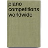 Piano Competitions Worldwide door G.A. Alink