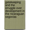 Gatekeeping and the struggle over development in the Nicaraguan segovias door René Mendoza Vidaure