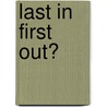 Last in first out? door M. Keijzer