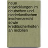 Neue Entwicklungen im deutschen und niederlandischen Insolvenzrecht sowie Kreditsicherheiten an Mobilien by H.I. Sagel-Grande