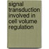 Signal transduction involved in cell volume regulation