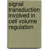 Signal transduction involved in cell volume regulation by T. van der Wijk