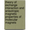 Theory of exchange interaction and anisotropic magnetic properties of molecular magnets door Wiillem Van Den Heuvel