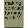 Making contract farming work ? door S. Vellema