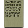 Inventaire des archives de la préfecture du département de jemappes (1800-1814) by P. Niebes