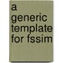 A Generic Template For Fssim