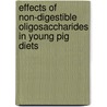 Effects of non-digestible oligosaccharides in young pig diets by J.G.M. Houdijk