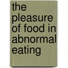 The pleasure of food in Abnormal Eating door A. Roefs