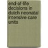 End-of-life decisions in Dutch neonatal intensive care units
