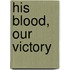 His Blood, Our Victory