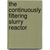 The continuously filtering slurry reactor door P. Huizenga