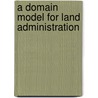 A domain model for land administration door Christiaan Lemmen