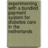 Experimenting with a bundled payment system for diabetes care in the Netherlands