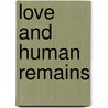 Love and human remains by D. Arcand