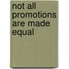 Not all Promotions are Made Equal door F. Sotgiu