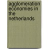 Agglomeration Economies in the Netherlands door S.J. Kok