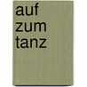 Auf zum Tanz door W. van der Zwan