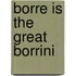 Borre is the great Borrini