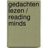 Gedachten lezen / Reading Minds door B. Heijne