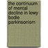 The continuum of mental decline in lewy bodie parkinsonism