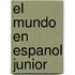 El mundo en Espanol junior